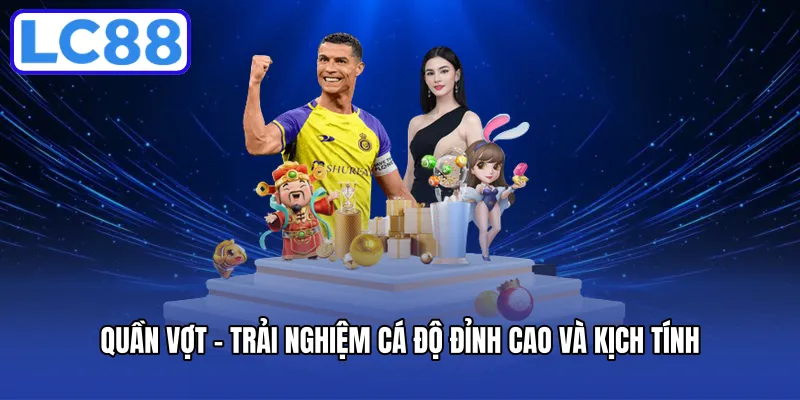 Quần vợt - Trải nghiệm cá độ đỉnh cao và kịch tính